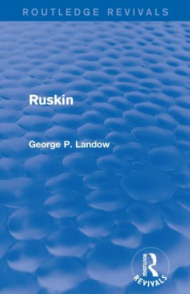 Ruskin (Routledge Revivals) - 9781138850019 by George P. Landow, 9781138850019