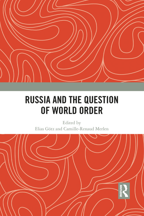 Russia and the Question of World Order - 9781032085029 by Elias Götz, Camille-Renaud Merlen, 9781032085029