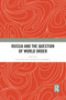 Russia and the Question of World Order - 9781032085029 by Elias Götz, Camille-Renaud Merlen, 9781032085029