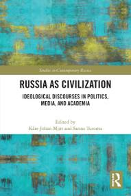 Russia as Civilization (Ideological Discourses in Politics, Media and Academia) - 9780367502270 by Kåre Johan Mjør, Sanna Turoma, 9780367502270