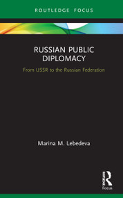 Russian Public Diplomacy (From USSR to the Russian Federation) - 9780367708740 by Marina M. Lebedeva, 9780367708740