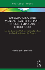 Safeguarding and Mental Health Support in Contemporary Childhood - 9780367652449 by Wendy Sims-Schouten, 9780367652449