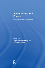 Savannas and Dry Forests (Linking People with Nature) - 9781138259171 by Andrea Berardi, Jay Mistry, 9781138259171