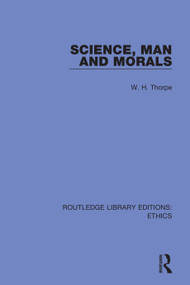 Science, Man and Morals - 9780367507305 by W. H. Thorpe, 9780367507305