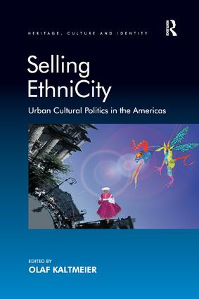 Selling EthniCity (Urban Cultural Politics in the Americas) - 9781138268418 by Olaf Kaltmeier, 9781138268418