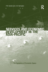 Services and Economic Development in the Asia-Pacific - 9781138262676 by J.W. Harrington, P.W. Daniels, 9781138262676