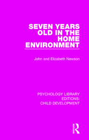 Seven Years Old in the Home Environment - 9781138307735 by John Newson, Elizabeth Newson, 9781138307735