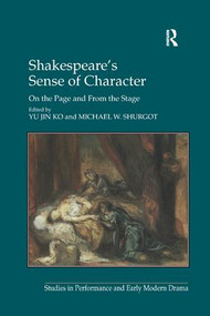 Shakespeare's Sense of Character (On the Page and From the Stage) - 9781138261730 by Michael W. Shurgot, Yu Jin Ko, 9781138261730