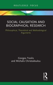 Social Causation and Biographical Research (Philosophical, Theoretical and Methodological Arguments) - 9780367620394 by Giorgos Tsiolis, Michalis Christodoulou, 9780367620394