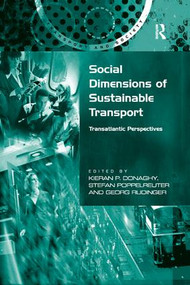 Social Dimensions of Sustainable Transport (Transatlantic Perspectives) - 9781138266698 by Stefan Poppelreuter, Kieran Donaghy, 9781138266698