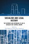Socialism and Legal History (The Histories and Historians of Law in Socialist East Central Europe) - 9780367419837 by Ville Erkkilä, Hans-Peter Haferkamp, 9780367419837