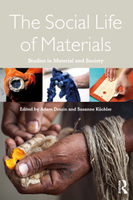 The Social Life of Materials (Studies in Materials and Society) - 9781472592644 by Adam Drazin, Susanne Küchler, 9781472592644