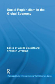 Social Regionalism in the Global Economy by Adelle Blackett, Christian Lévesque, 9781138996267