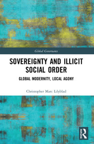 Sovereignty and Illicit Social Order - 9780367512613 by Christopher Marc Lilyblad, 9780367512613