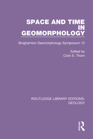 Space and Time in Geomorphology (Binghamton Geomorphology Symposium 12) - 9780367278182 by Colin E. Thorn, 9780367278182