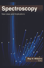 Spectroscopy (New Uses and Implications) - 9781774632475 by Roy H. Williams, 9781774632475