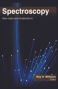 Spectroscopy (New Uses and Implications) - 9781774632475 by Roy H. Williams, 9781774632475