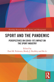 Sport and the Pandemic (Perspectives on Covid-19's Impact on the Sport Industry) - 9780367616670 by Paul M. Pedersen, Brody J. Ruihley, Bo Li, 9780367616670