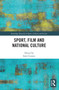 Sport, Film and National Culture - 9780367541682 by Seán Crosson, 9780367541682