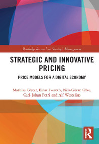 Strategic and Innovative Pricing (Price Models for a Digital Economy) - 9780367500214 by Mathias Cöster, Einar Iveroth, Nils-Göran Olve, Carl-Johan Petri, Alf Westelius, 9780367500214
