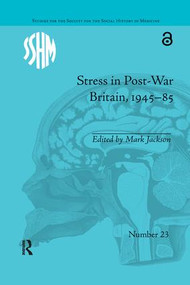 Stress in Post-War Britain, 1945-85 - 9781138630130 by Mark Jackson, 9781138630130