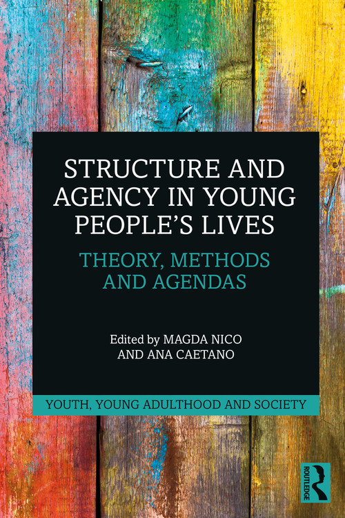 Structure and Agency in Young People's Lives (Theory, Methods and Agendas) - 9780367747978 by Magda Nico, Ana Caetano, 9780367747978