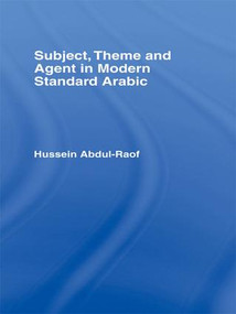 Subject, Theme and Agent in Modern Standard Arabic by Hussein Abdul-Raof, 9781138996618