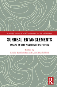 Surreal Entanglements (Essays on Jeff VanderMeer's Fiction) - 9781032003740 by Louise Economides, Laura Shackelford, 9781032003740