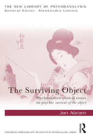The Surviving Object (Psychoanalytic clinical essays on psychic survival-of-the-object) by Jan Abram, 9781032075181
