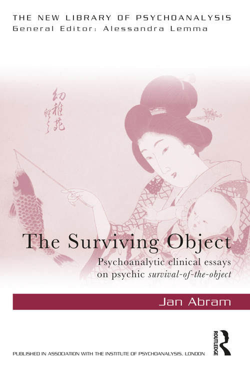 The Surviving Object (Psychoanalytic clinical essays on psychic survival-of-the-object) by Jan Abram, 9781032075181