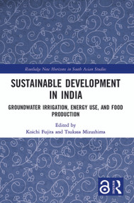 Sustainable Development in India (Groundwater Irrigation, Energy Use, and Food Production) - 9780367547301 by Koichi Fujita, Tsukasa Mizushima, 9780367547301