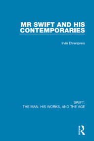 Swift: The Man, his Works, and the Age (Volume One: Mr Swift and his Contemporaries) - 9780367712457 by Irvin Ehrenpreis, 9780367712457