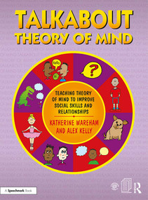 Talkabout Theory of Mind (Teaching Theory of Mind to Improve Social Skills and Relationships) by Katherine Wareham, Alex Kelly, 9781138608177