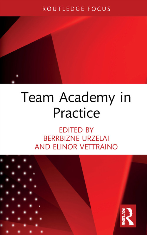 Team Academy in Practice - 9780367755959 by Berrbizne Urzelai, Elinor Vettraino, 9780367755959