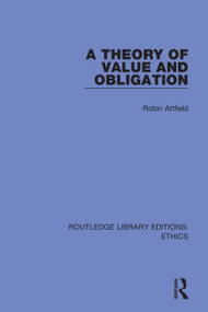 A Theory of Value and Obligation - 9780367893347 by Robin Attfield, 9780367893347
