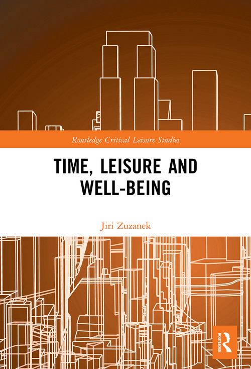 Time, Leisure and Well-Being - 9780367522834 by Jiri Zuzanek, 9780367522834