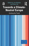 Towards a Climate-Neutral Europe (Curbing the Trend) - 9789276082613 by Jos Delbeke, Peter Vis, 9789276082613
