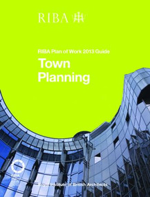 Town Planning (RIBA Plan of Work 2013 Guide) by Ruth Reed, 9781859465530