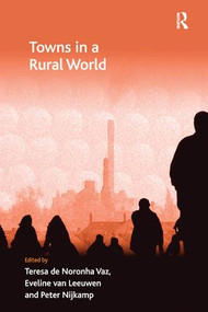 Towns in a Rural World - 9781138246034 by Teresa de Noronha Vaz, Eveline van Leeuwen, 9781138246034