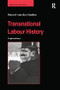 Transnational Labour History (Explorations) - 9781138277892 by Marcel van der Linden, 9781138277892