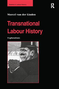 Transnational Labour History (Explorations) - 9781138277892 by Marcel van der Linden, 9781138277892