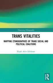 Trans Vitalities (Mapping Ethnographies of Trans Social and Political Coalitions) - 9780367539580 by Elijah Adiv Edelman, 9780367539580