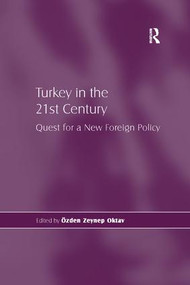 Turkey in the 21st Century (Quest for a New Foreign Policy) - 9781138261532 by Özden Zeynep Oktav, 9781138261532