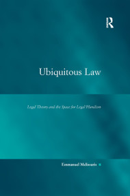 Ubiquitous Law (Legal Theory and the Space for Legal Pluralism) - 9781138277878 by Emmanuel Melissaris, 9781138277878