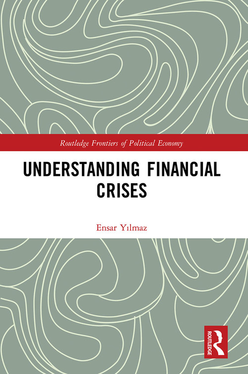 Understanding Financial Crises - 9780367532499 by Ensar Yılmaz, 9780367532499