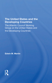The United States and the Developing Countries by Edwin. M. Martin, 9780367217051