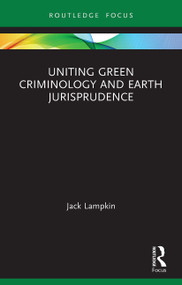 Uniting Green Criminology and Earth Jurisprudence - 9780367613112 by Jack Lampkin, 9780367613112