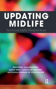 Updating Midlife (Psychoanalytic Perspectives) - 9781780490854 by Guillermo Julio Montero, Alicia Mirta Ciancio de Montero, Liliana Singman de Vogelfanger, 9781780490854