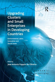 Upgrading Clusters and Small Enterprises in Developing Countries (Environmental, Labor, Innovation and Social Issues) - 9781138259966 by Jose Antonio Puppim de Oliveira, 9781138259966