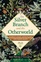 The Silver Branch and the Otherworld (Forest Magic with Plant and Fungi Allies) by Seán Pádraig O'Donoghue, 9781591434726